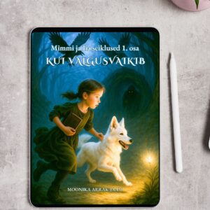 Lasteraamat “Mimmi ja Iia seiklused 1. osa – Kui valgus vaikib”, e-raamat ( PDF )